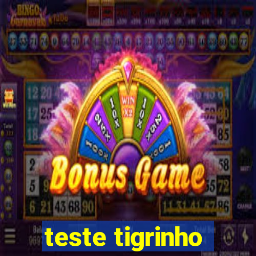 teste tigrinho